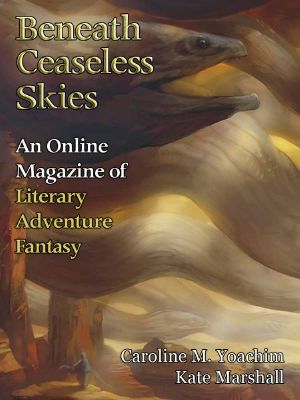 [Magazine of Literary, Adventure, Fantasy 177] • Beneath Ceaseless Skies #177